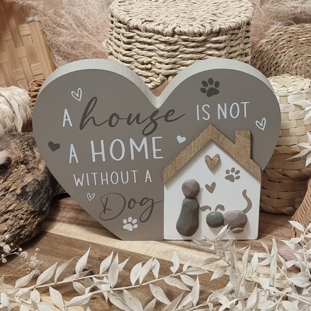 Wooden Sign -A house is not a home without a dog