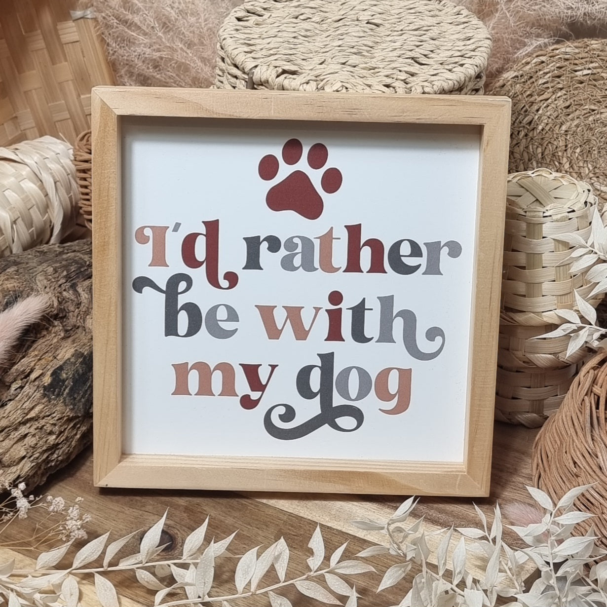 Wooden Sign - I'd rather be with my dog