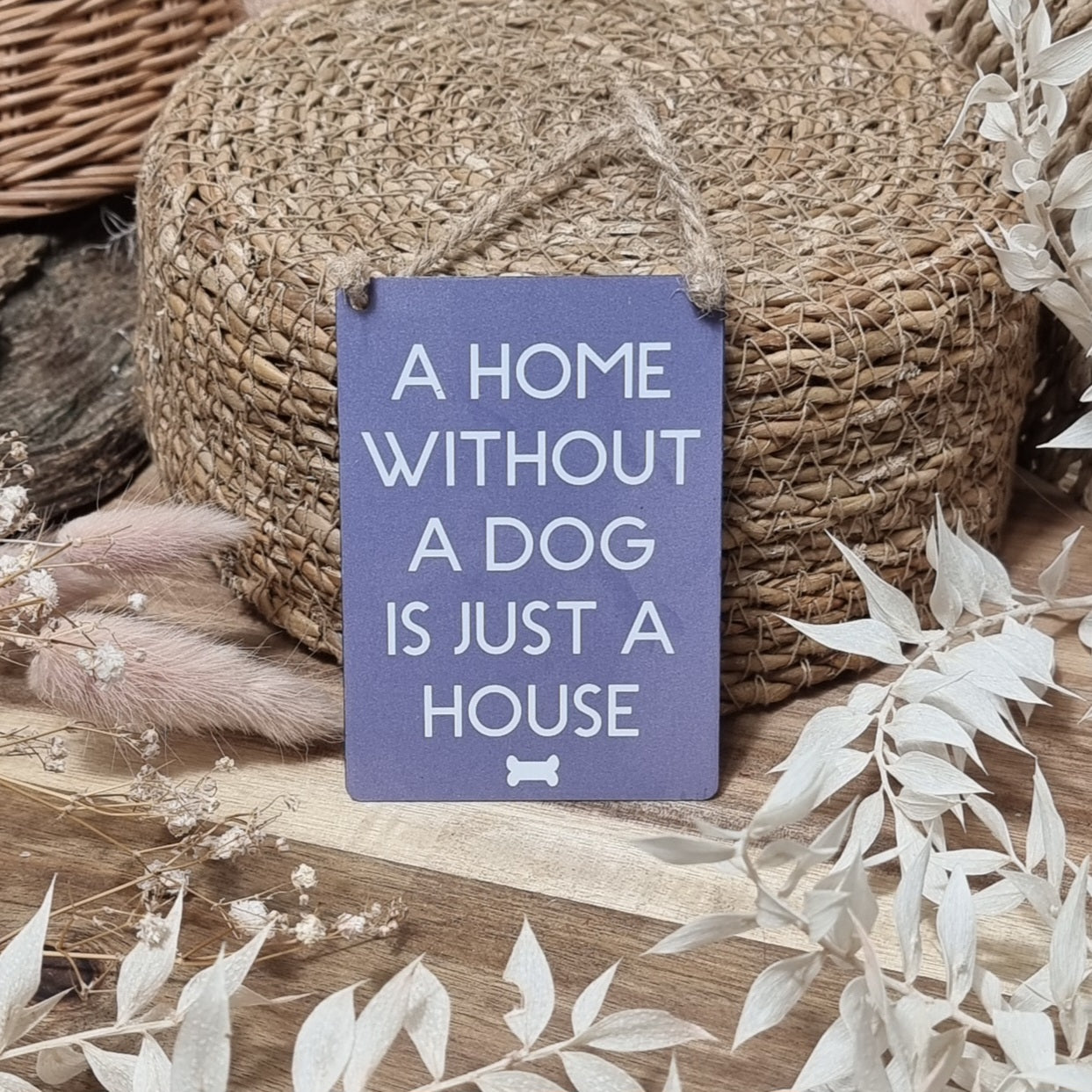 Small Metal Sign - A house without a dog is just a house